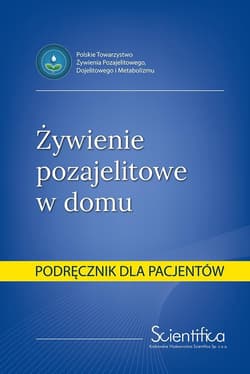 Żywienie pozajelitowe w domu. Podręcznik dla pacj. - Praca zbiorowa