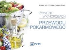 Żywienie w chorobach przewodu pokarmowego - Zofia Wieczorek-Chełmińska