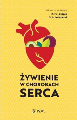 Żywienie w chorobach serca - Czapla Michał, Piotr Jankowski
