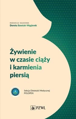 Żywienie w czasie ciąży i karmienia piersią - Szostak-Węgierek Dorota