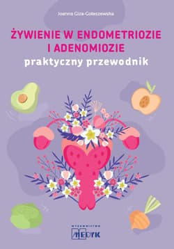 Żywienie w endometriozie i adenomiozie - Joanna Giza-Gołaszewska