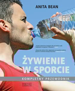 Żywienie w sporcie. Kompletny przewodnik - Anita Bean