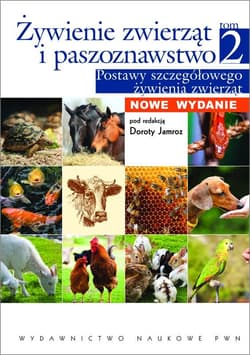 Żywienie zwierząt i paszoznawstwo Tom 2 Podstawy szczegółowego żywienia zwierząt - Dorota Jamroz