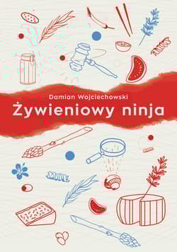 Żywieniowy ninja - Damian Wojciechowski