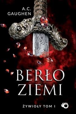Żywioły. Tom 1. Berło ziemi - A.C. Gaughen