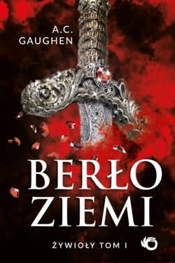 Żywioły. Tom 1. Berło ziemi - A.C. Gaughen