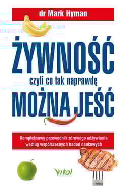 Żywność, czyli co tak naprawdę można jeść - Hyman Mark