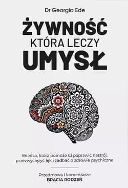 Żywność, która leczy umysł - Georgia Ede