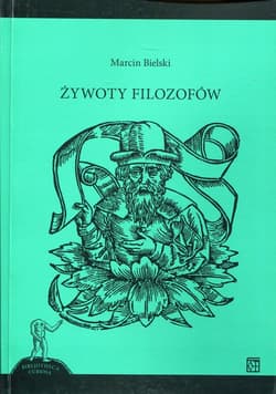 Żywoty filozofów - Marcin Bielski