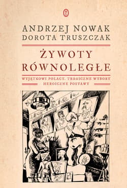 Żywoty równoległe - ebook - Andrzej Nowak, Truszczak Dorota