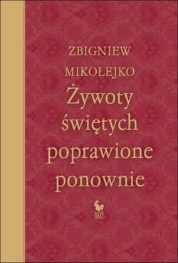 Żywoty świętych poprawione ponownie - Zbigniew Mikołejko