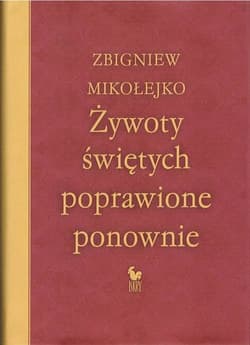 Żywoty świętych poprawione ponownie - Zbigniew Mikołejko