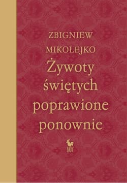 Żywoty świętych poprawione ponownie - ebook - Zbigniew Mikołejko
