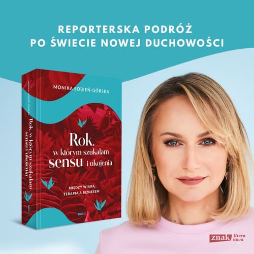 Galeria - zdjęcie nr. 2 - Rok, w którym szukałam sensu i ukojenia. Między wiarą, terapią a biznesem