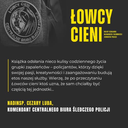 Galeria - zdjęcie nr. 3 - Łowcy cieni. Kulisy działania najbardziej tajemniczej jednostki policji