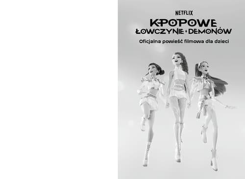 Galeria - zdjęcie nr. 1 - K-popowe łowczynie demonów. Oficjalna powieść filmowa dla dzieci