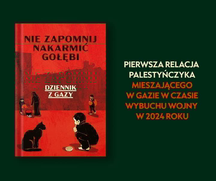 Nie zapomnij nakarmić gołębi. Dziennik z Gazy - Anonim