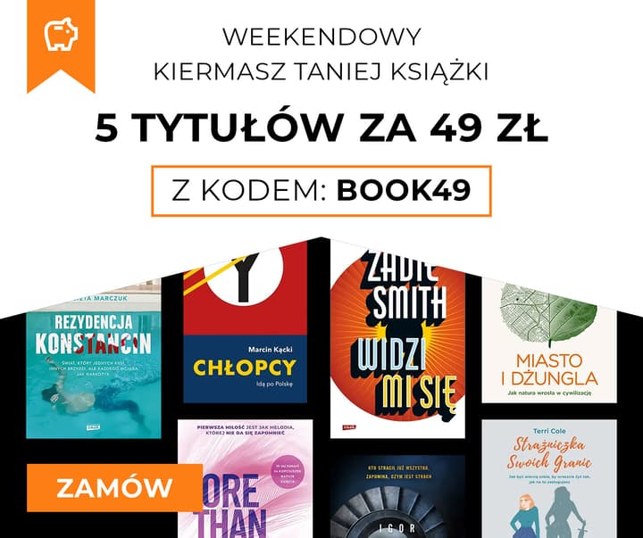 Weekendowy Kiermasz Książki! 5 tytułów za 49 zł