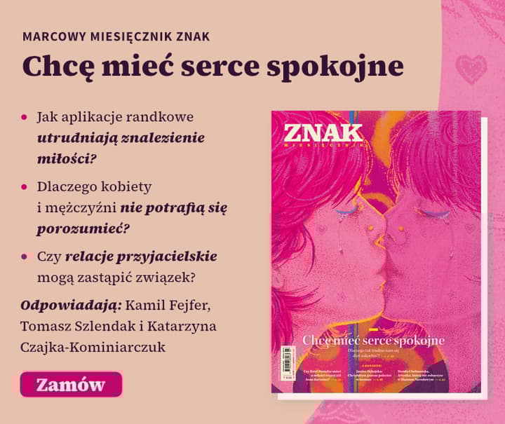 Miesięcznik ZNAK 850 (03/2026) - Chcę mieć serce spokojne
