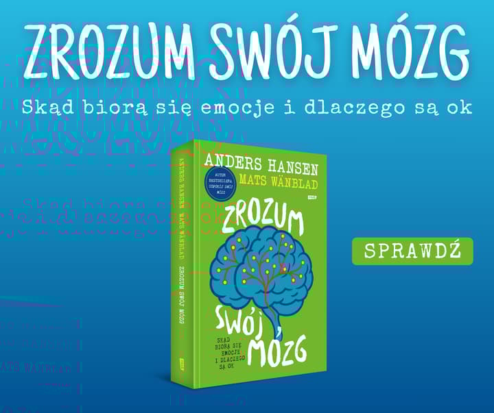 Zrozum swój mózg. Skąd biorą się emocje i dlaczego są OK - Anders Hansen, Mats Wänblad