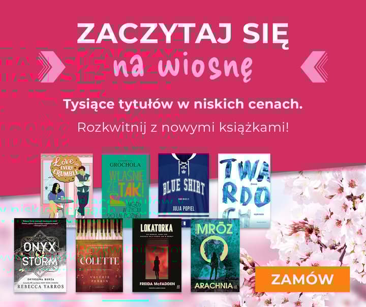 Zaczytaj się na wiosnę. Książki w niskich cenach