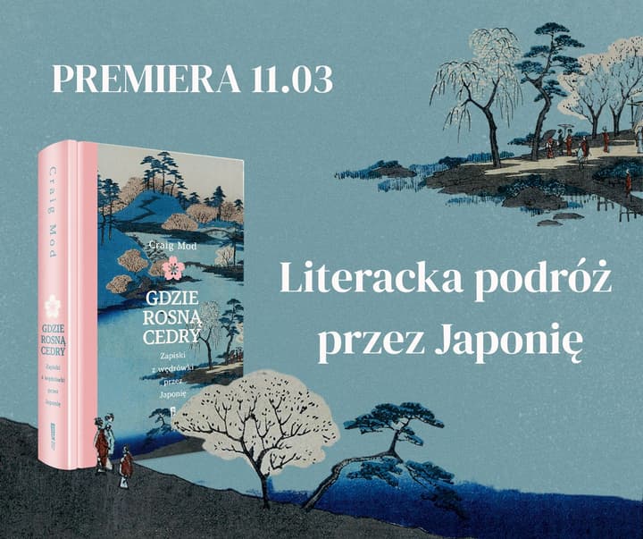 Gdzie rosną cedry. Zapiski z wędrówki przez Japonię - Craig Mod