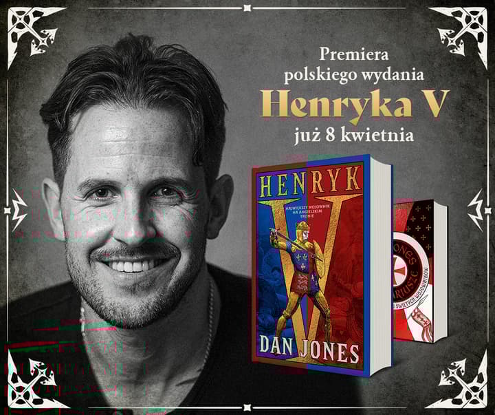 Henryk V. Największy wojownik na angielskim tronie - Dan Jones
