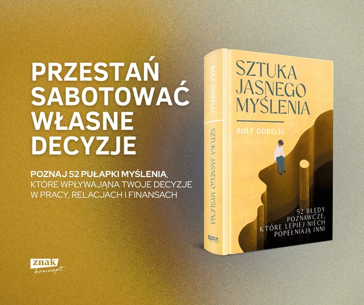 Sztuka jasnego myślenia - Rolf Dobelli