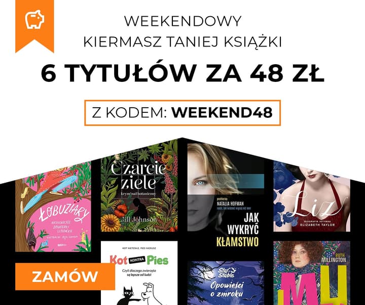 Weekendowy Kiermasz Taniej Książki -6 tytułów za 48 zł