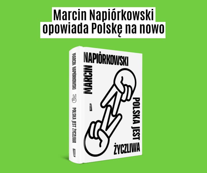 Polska jest życzliwa - Marcin Napiórkowski
