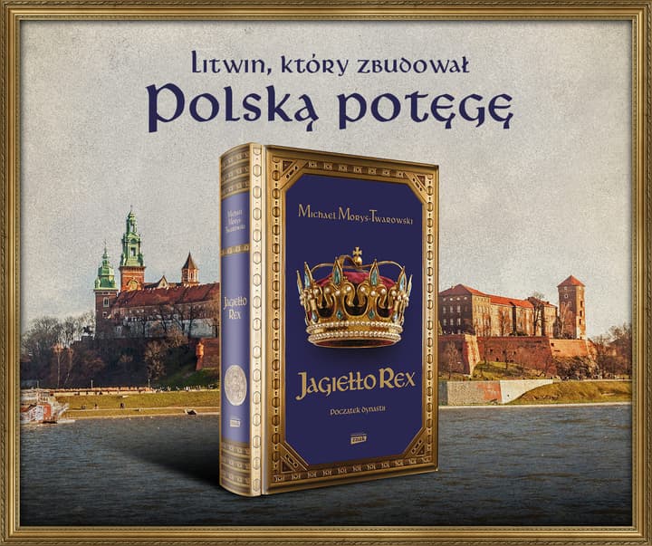 Jagiełło Rex. Początek dynastii - Michael Morys-Twarowski