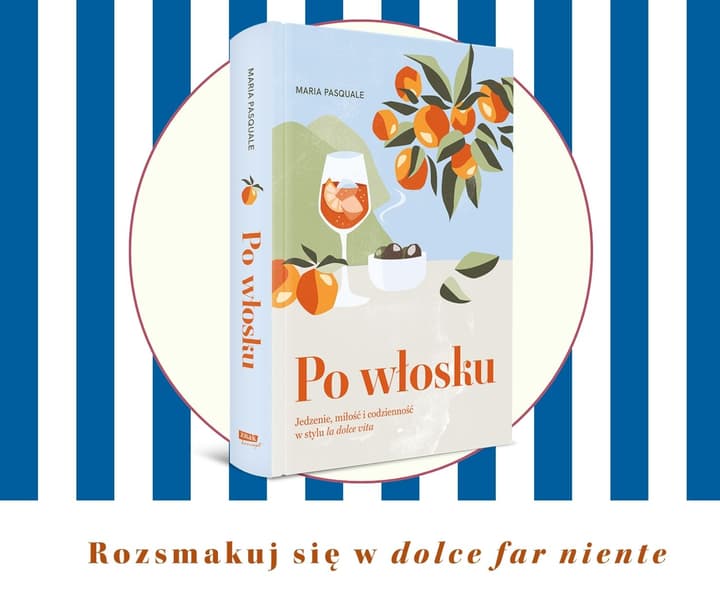 Po włosku. Jedzenie, miłość i codzienność w stylu la dolce vita - Maria Pasquale