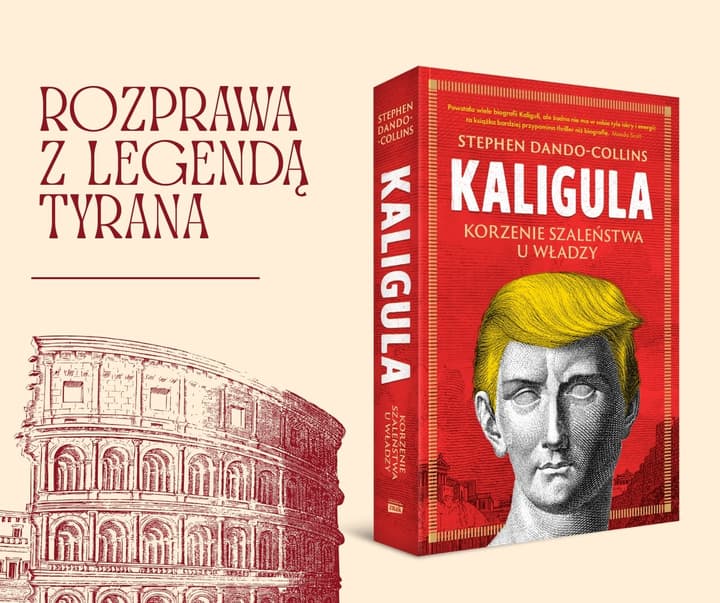Kaligula. Korzenie szaleństwa u władzy - Dando-Collins Stephen