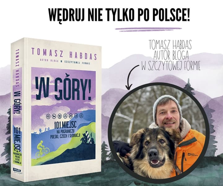 W góry! 101 miejsc na pograniczu Polski, Czech i Słowacji  - Tomasz Habdas