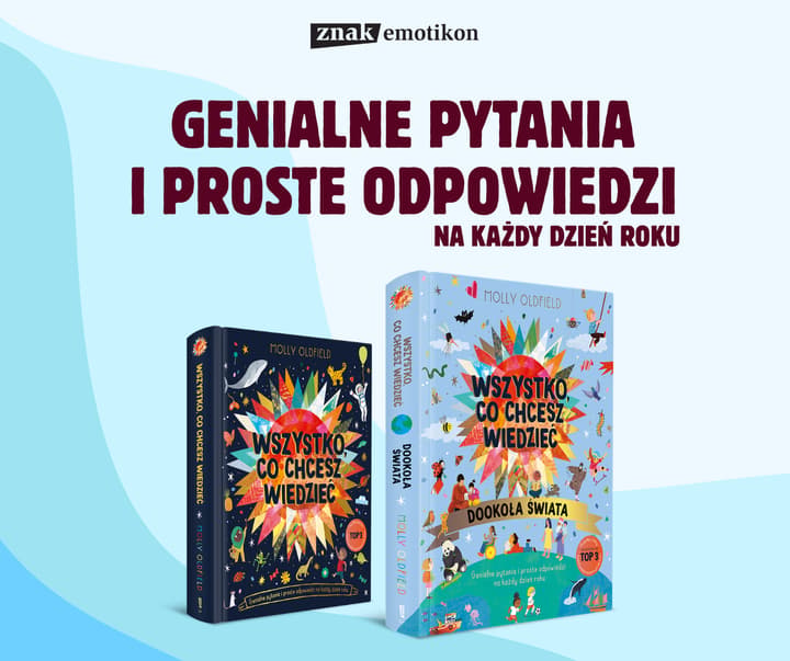 Wszystko, co chcesz wiedzieć. Dookoła świata. Genialne pytania i proste odpowiedzi na każdy dzień roku - Molly Oldfield