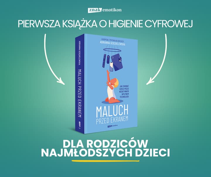 Maluch przed ekranem. Jak chronić dzieci przed negatywnym wpływem technologii - Adrianna Dzięgielewska