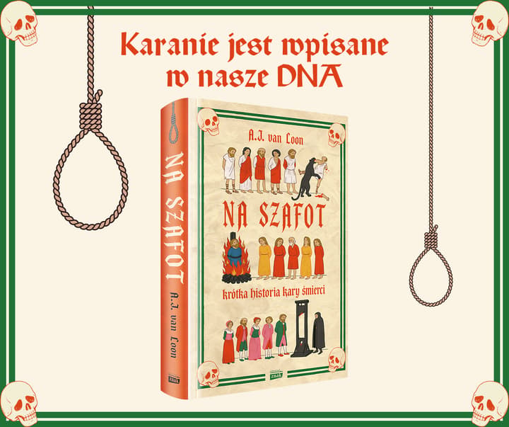 Na szafot. Krótka historia kary śmierci - van Loon A.J.