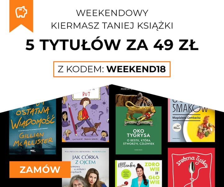Weekendowy Kiermasz Taniej Książki - 5 tytułów za 49 zł