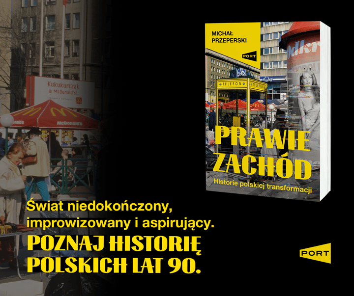 Prawie Zachód. Historie polskiej transformacji