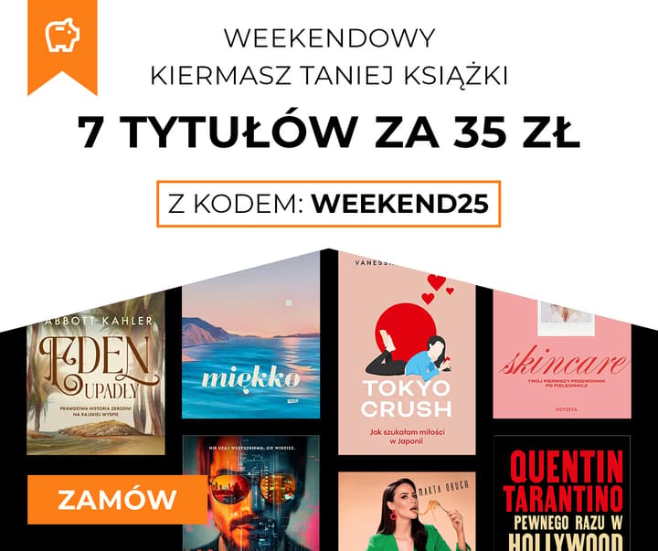 Weekendowy Kiermasz Taniej Książki - 7 tytułów za 35 zł