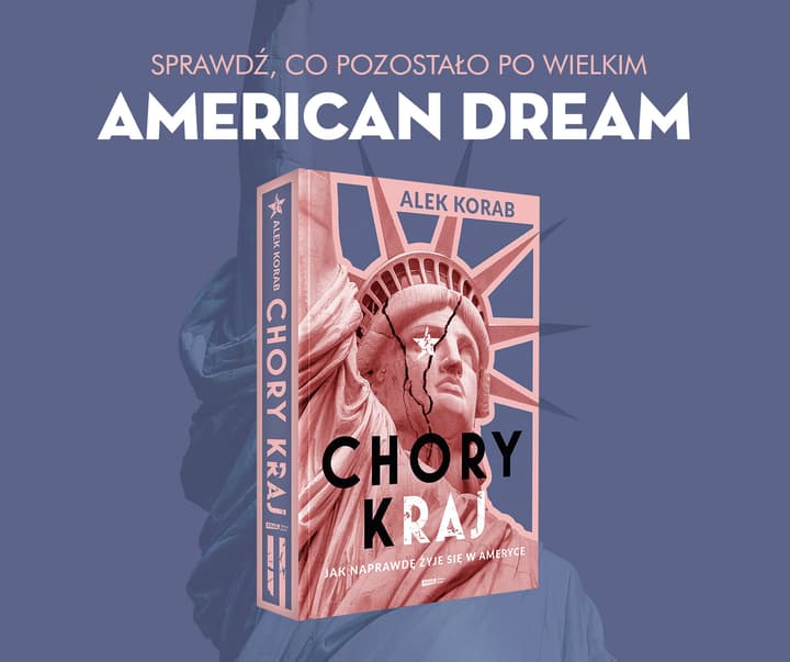 Chory (k)raj. Jak naprawdę żyje się w Ameryce - Alek Korab