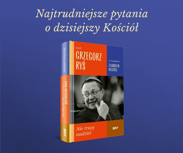 Nie tracę nadziei - Kleczka Karol, kard. Grzegorz Ryś