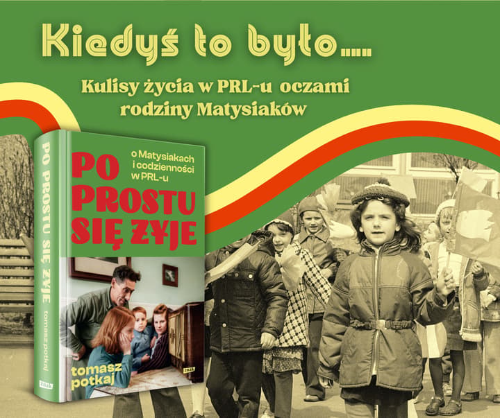 Po prostu się żyje. O Matysiakach i codzienności w PRL-u - Tomasz Potkaj