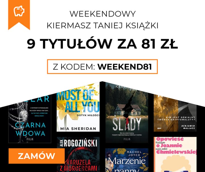 Weekendowy Kiermasz Taniej Książki - 9 tytułów za 81 zł