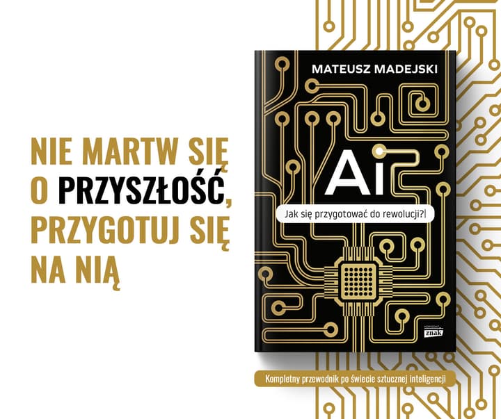 AI. Jak się przygotować do rewolucji? - Mateusz Madejski