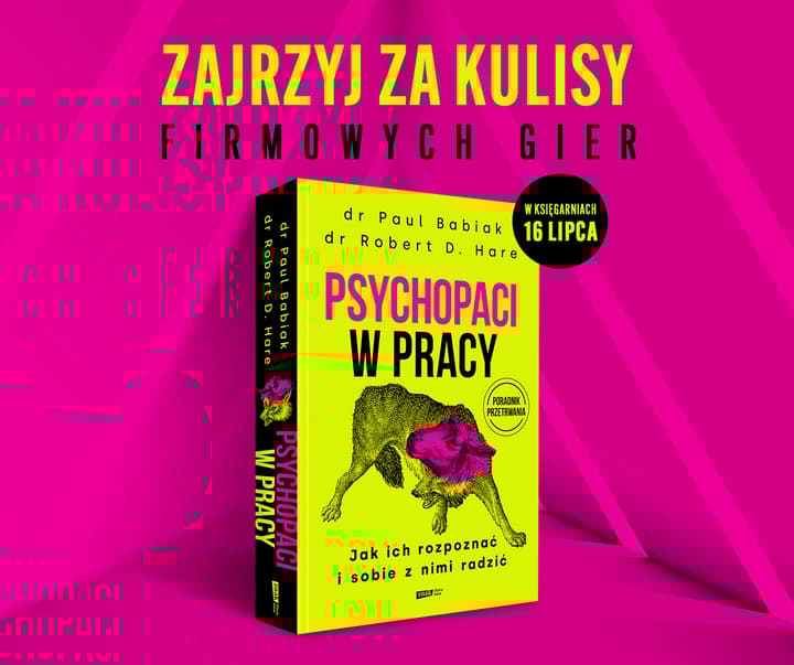 Psychopaci w pracy. Jak ich rozpoznać i sobie z nimi radzić - Babiak Paul, Robert D. Hare