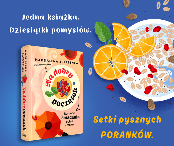 Na dobry początek. Roślinne śniadania pełne smaku - Magdalena Jutrzenka