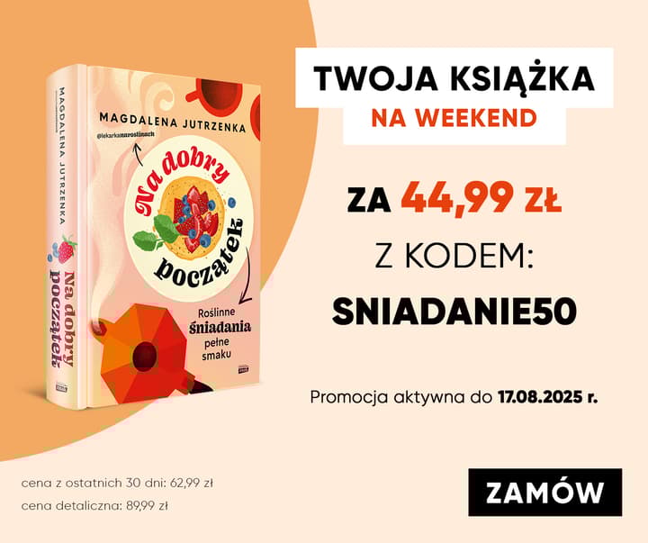 Promocja książka na weekend! Na dobry początek. Roślinne śniadania za 44,99 zł