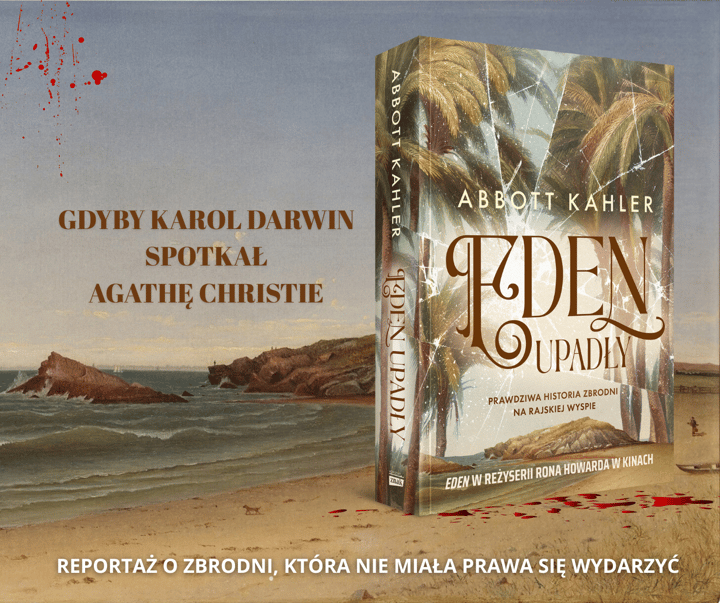 Eden upadły. Prawdziwa historia zbrodni na rajskiej wyspie - Abbott Kahler