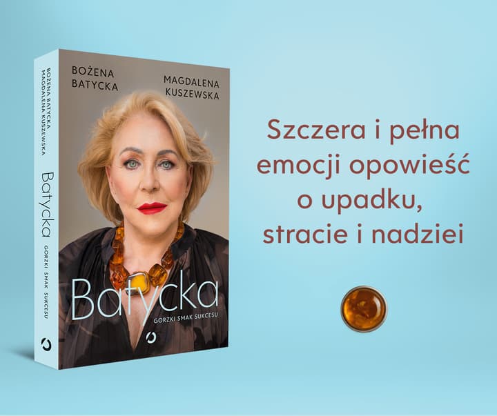 Batycka. Gorzki smak sukcesu - Magdalena Kuszewska, Bożena Batycka
